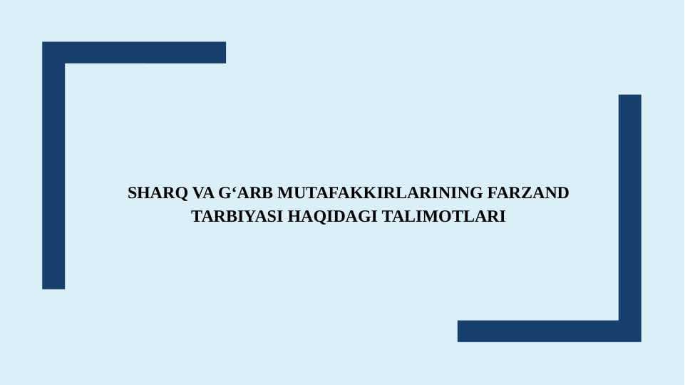Sharq va G‘arb mutafakkirlarining farzand tarbiyasi haqidagi talimotlari