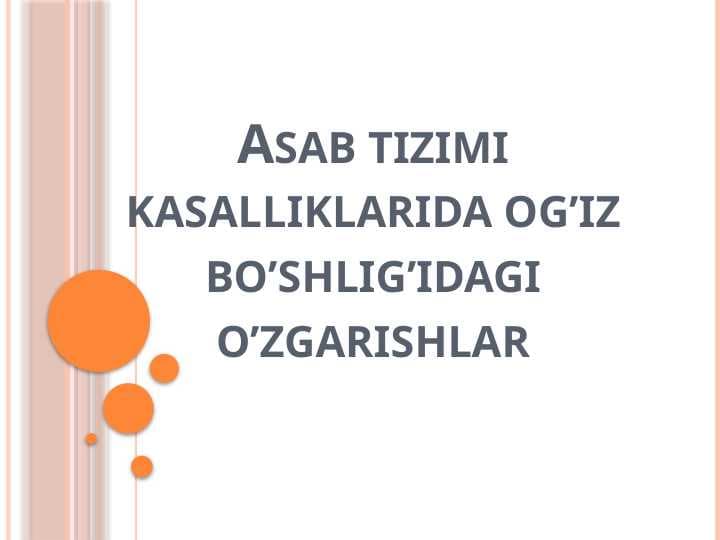 Asab tizimi kasalliklarida og’iz bo’shlig’idagi o’zgarishlar