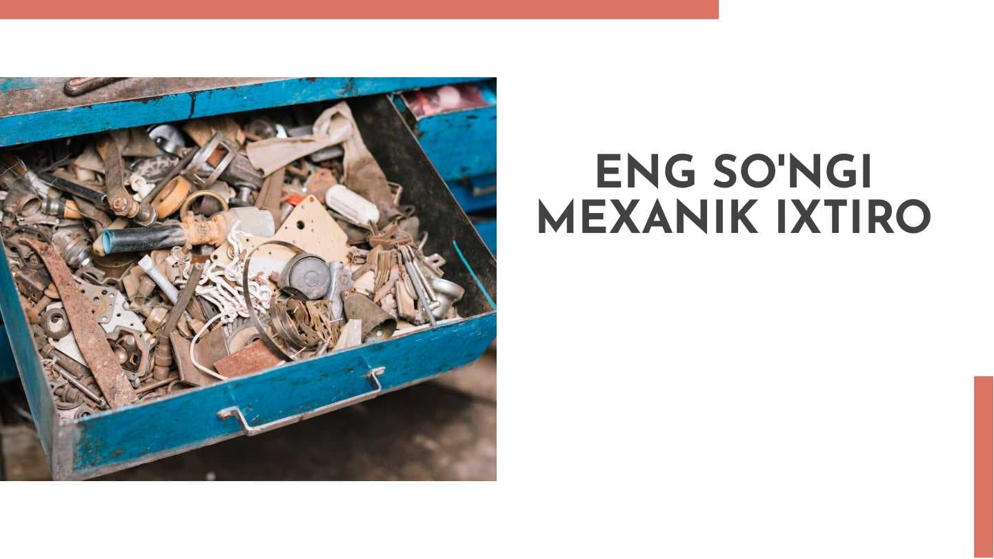 Eng so'ngi mexanik ixtiro