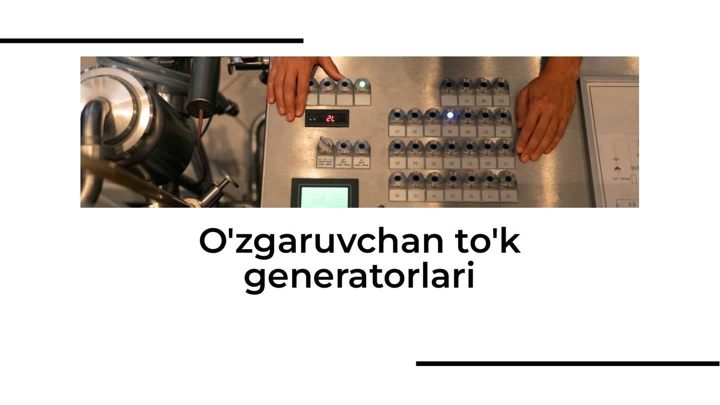 O'zgaruvchan to'k generatorlari