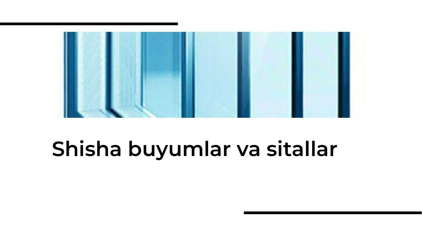 Shisha buyumlar va sitallar