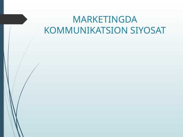 MARKETINGDA KOMMUNIKATSION SIYOSAT