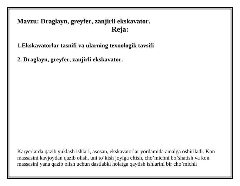 Draglayn, greyfer, zanjirli ekskavator.
