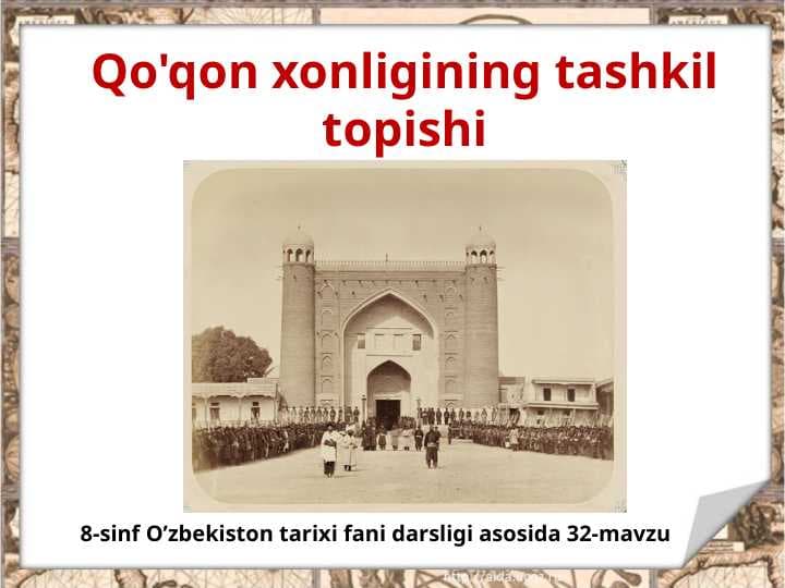 Qóqon xonligi tashkil topishi... .8- ózbek