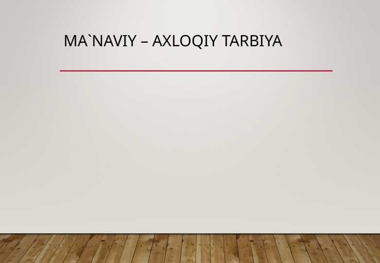 Ma`naviy – axloqiy tarbiya