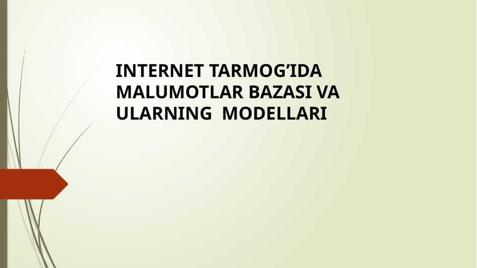 INTERNET TARMOG’IDA MALUMOTLAR BAZASI VA ULARNING  MODELLARI