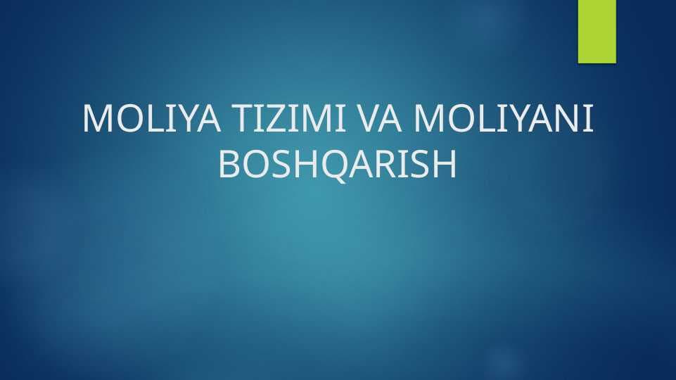 MOLIYA TIZIMI VA MOLIYANI BOSHQARISH