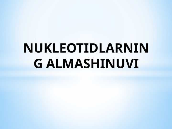 NUKLEOTIDLARNING ALMASHINUVI