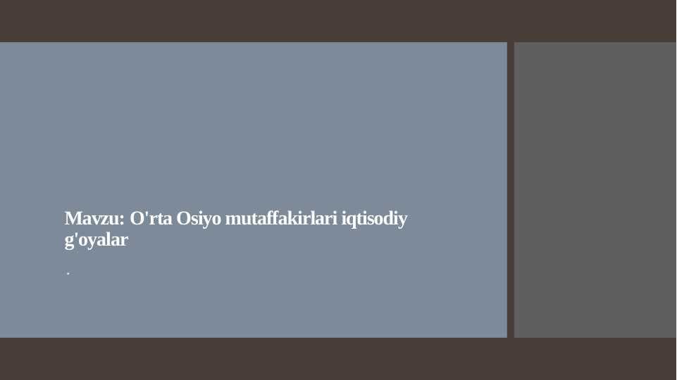 O'rta Osiyo mutaffakirlari iqtisodiy      g'oyalar