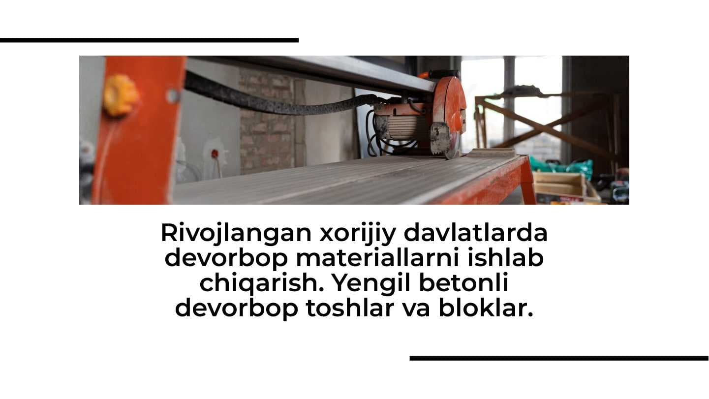 Rivojlangan xorijiy davlatlarda devorbop materiallarni ishlab chiqarish. Yengil betonli devorbop toshlar va bloklar