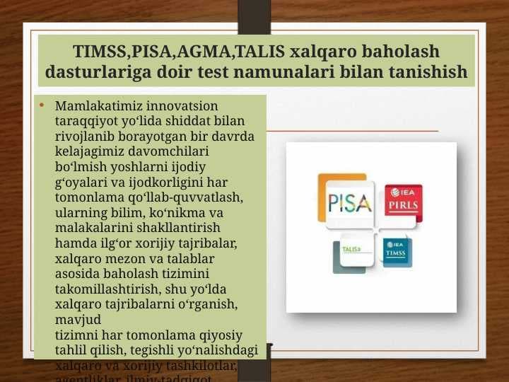 TIMSS,PISA,AGMA,TALIS xalqaro baholash dasturlariga doir test namunalari bilan tanishish