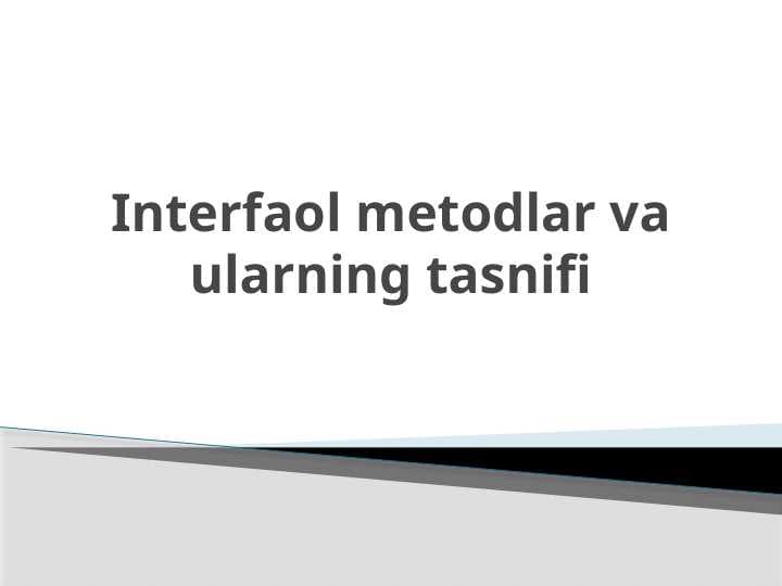 Interfaol metodlar va ularning tasnifi