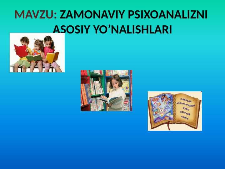 Zamonaviy psixoanalizni asosiy yo’nalishlari