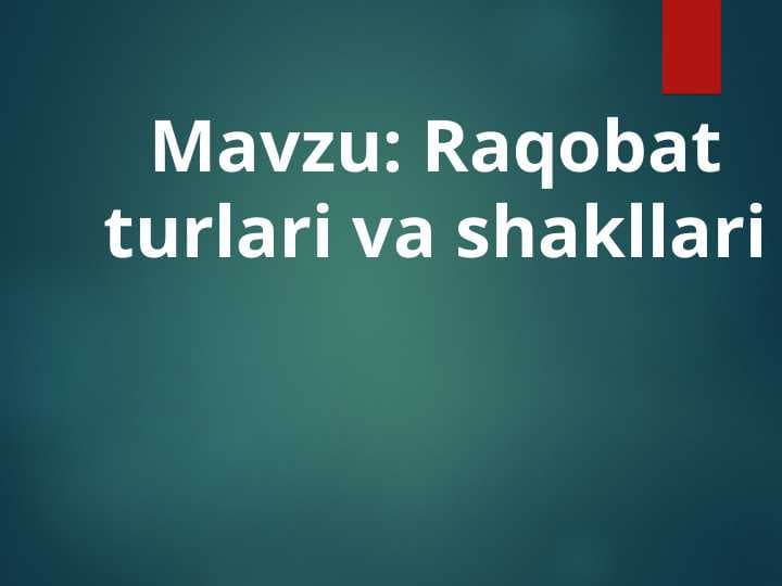 Raqobat  turlari va shakllari