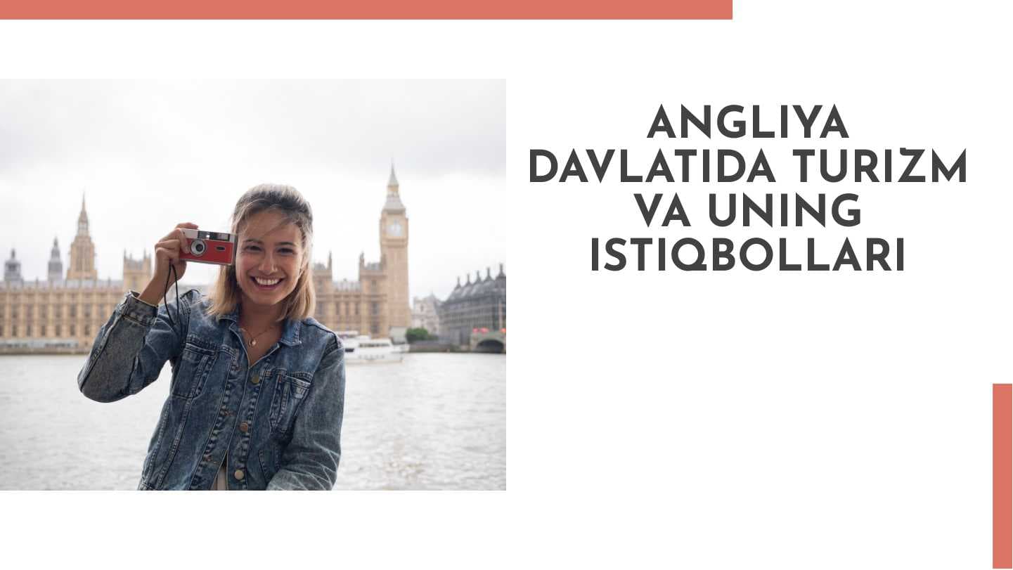 Angliya davlatida turizm va uning istiqbollari