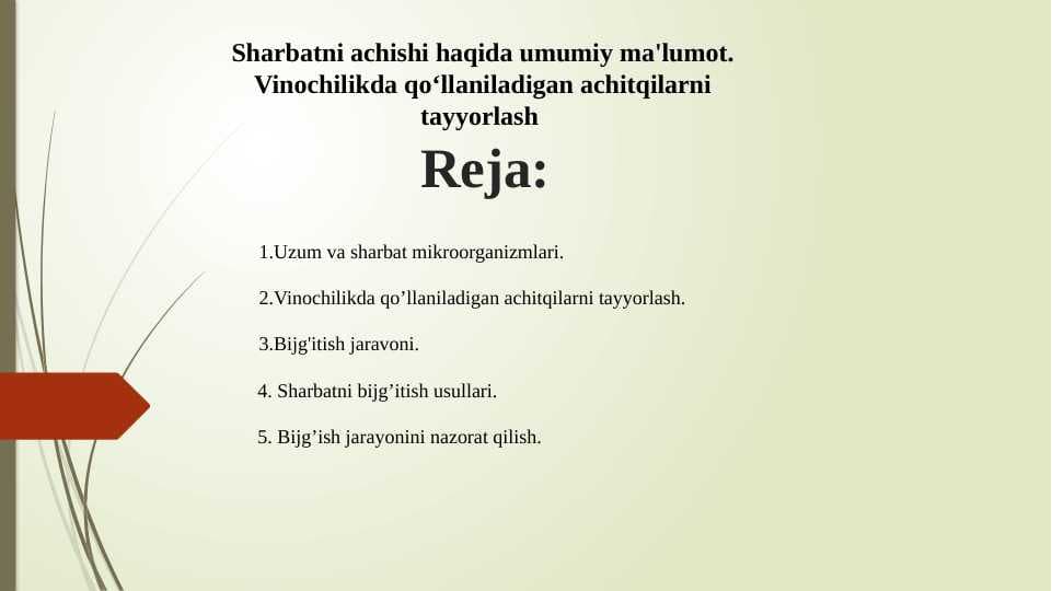 Sharbatni achishi haqida umumiy ma'lumot Vinochilikda qo‘llaniladigan achitqilarni tayyorlash