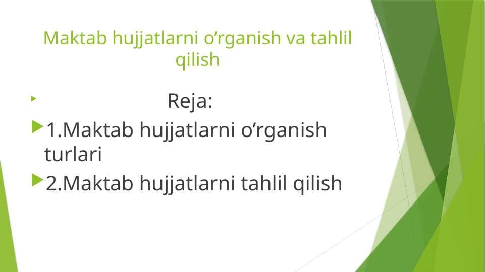 Maktab hujjatlarni o’rganish va tahlil qilish