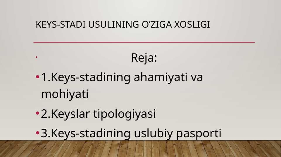 keys-stadi usulining o’ziga xosligi