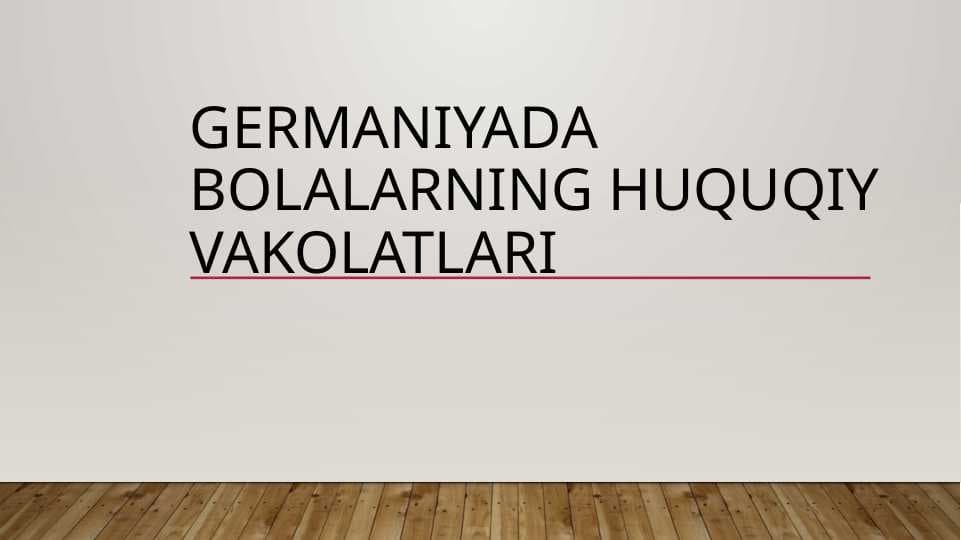 Germaniyada bolalarning huquqiy vakolatlari