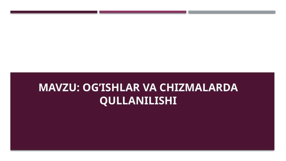 Ogʼishlar va chizmalarda qullanilishi