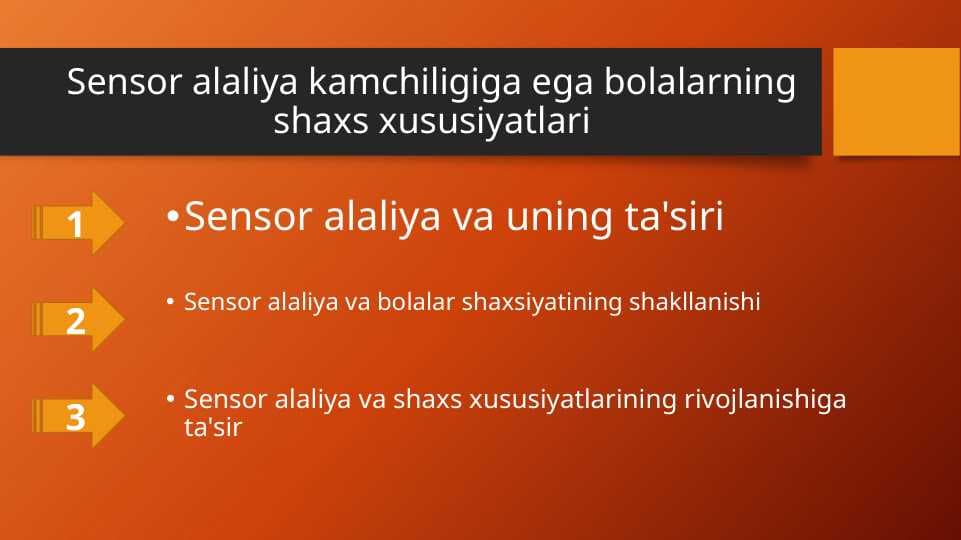 Sensor alaliya kamchiligiga ega bolalarning shaxs xususiyatlari