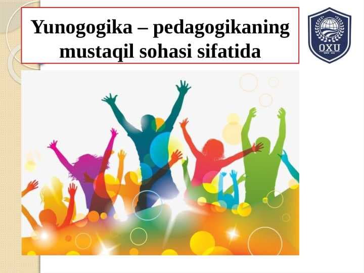 Yunogogika – pedagogikaning mustaqil sohasi sifatida
