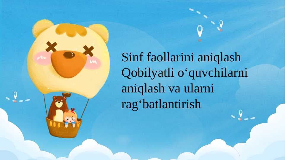 Sinf faollarini aniqlash Qobilyatli oʻquvchilarni aniqlash va ularni ragʻbatlantirish