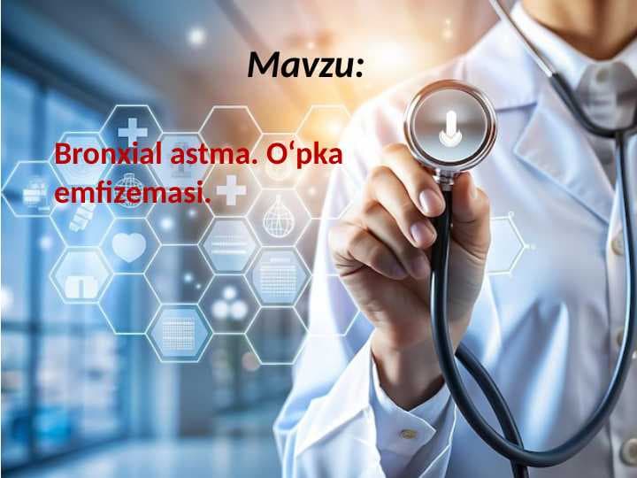 Bronxial astma. O‘pka emfizemasi.