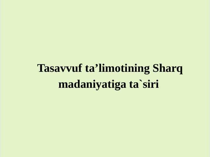 Tasavvuf ta'limotining Sharq madaniyatiga ta'siri