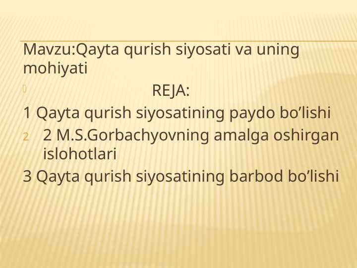 Qayta qurish siyosati va uning mohiyati