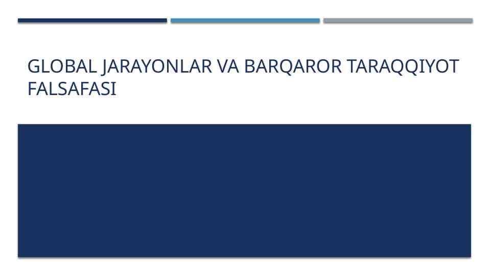 Global jarayonlar va barqaror taraqqiyot falsafasi mavzusida slayd