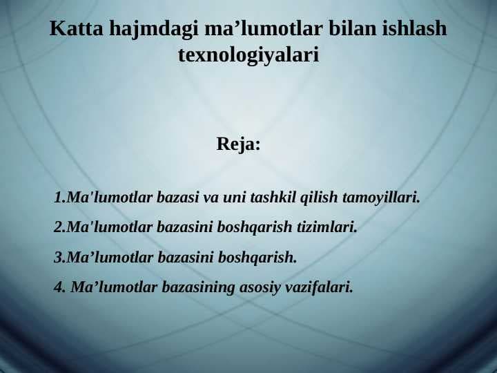 Katta hajmdagi ma’lumotlar bilan ishlash texnologiyalari