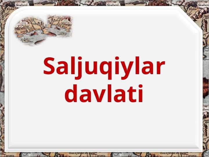 SALJUQIYLAR DAVLATI.