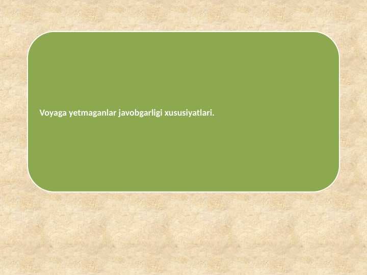voyaga yetmaganlarning  javobgarliki