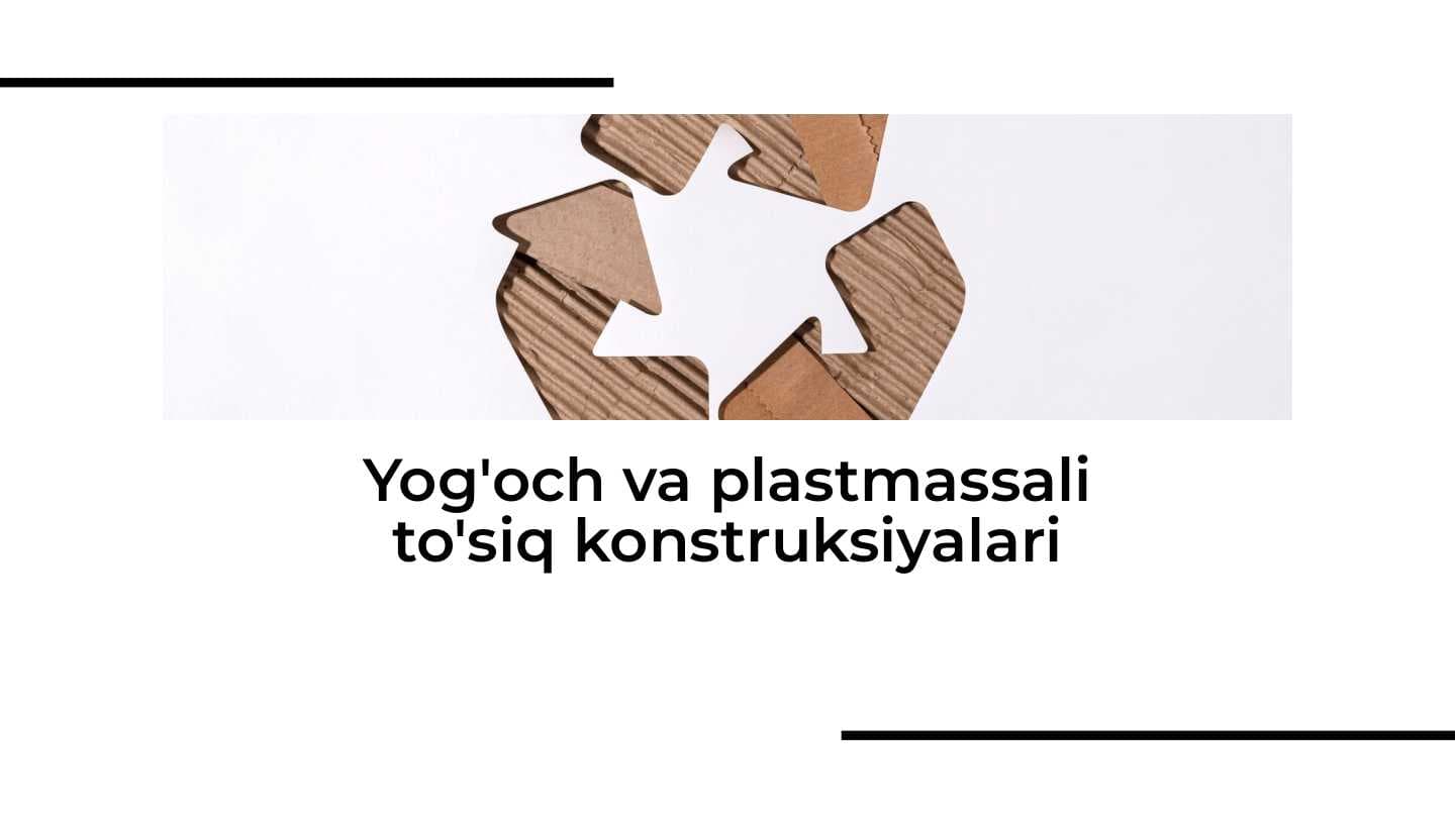 Yog'och va plastmassali to'siq konstruksiyalari