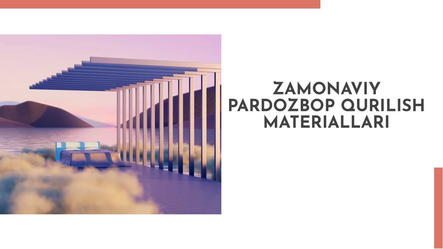 Zamonaviy pardozbop qurilish materiallari