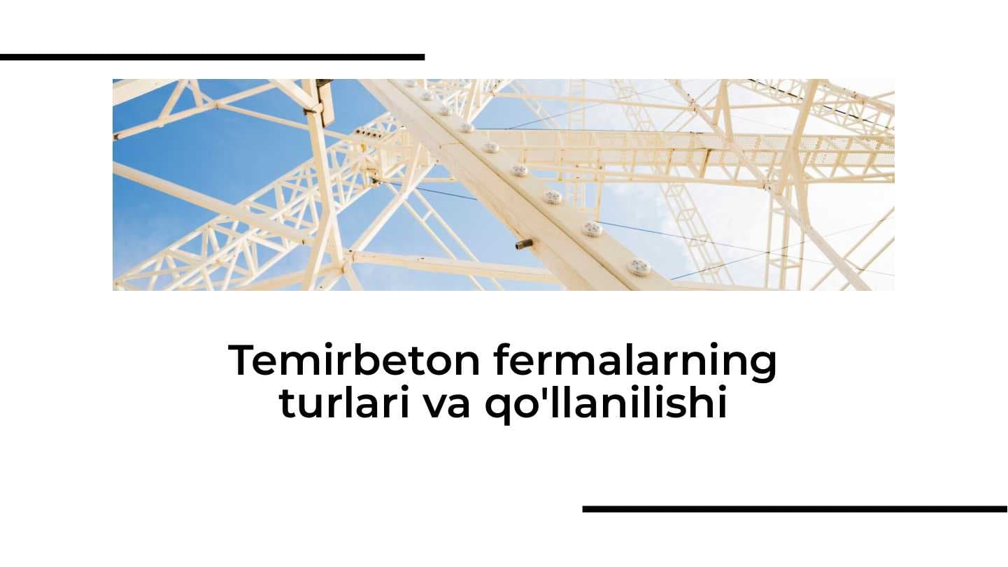 Temirbeton fermalarning turlari va qo'llanilishi