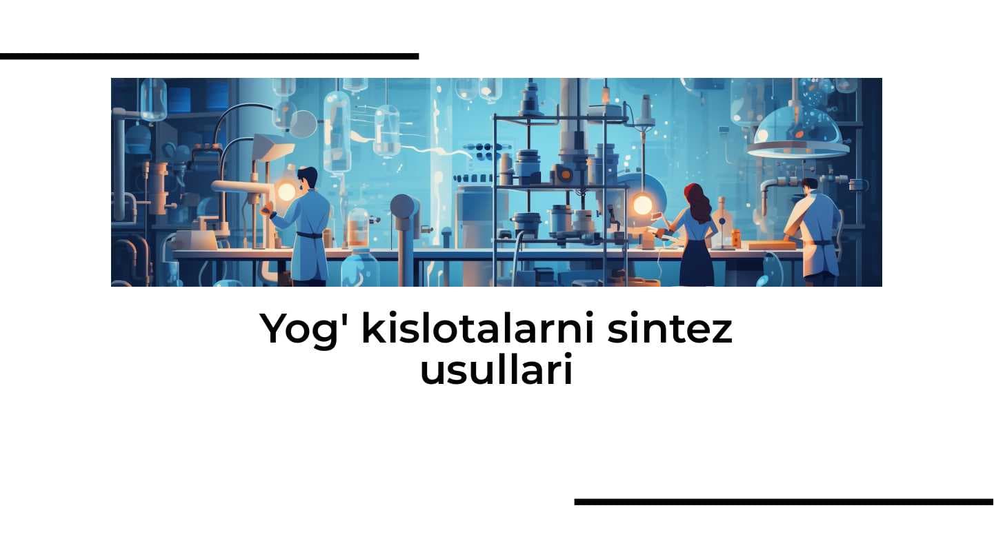 Yog' kislotalarni sintez usullari