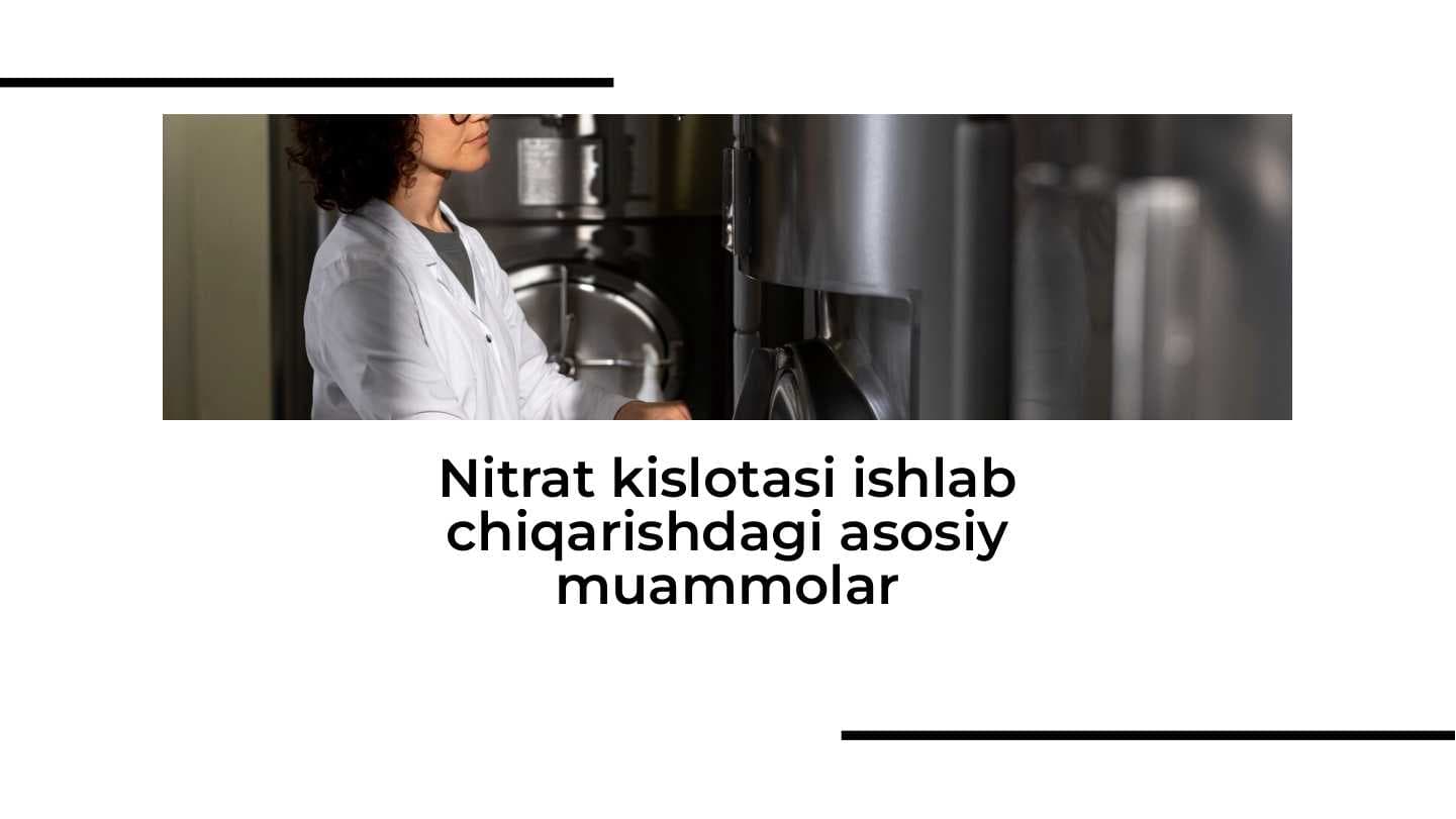 Nitrat kislotasi ishlab chiqarishdagi asosiy muammolar