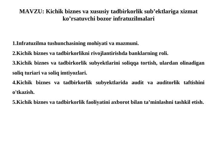 Kichik biznes va xususiy tadbirkorlik sub’ektlariga xizmat ko’rsatuvchi bozor infratuzilmalari