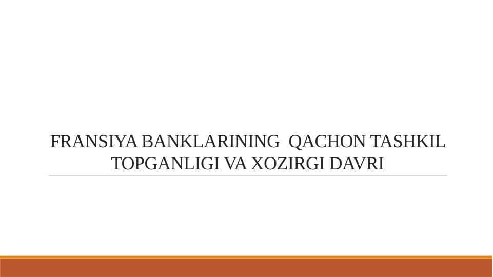 FRANSIYA BANKLARINING  QACHON TASHKIL TOPGANLIGI VA XOZIRGI DAVRI