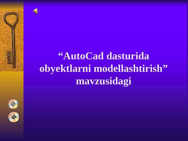 AutoCad dasturida obyektlarni modellashtirish