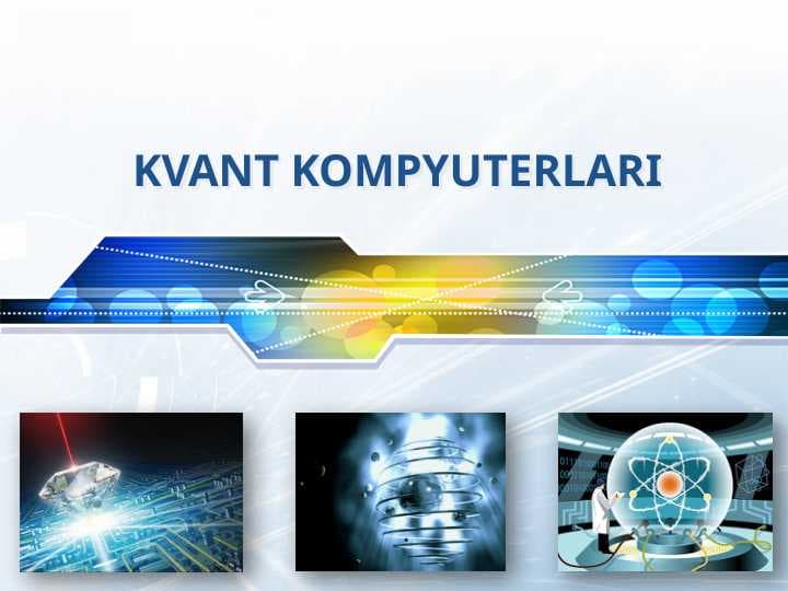 KVANT KOMPYUTERLARI