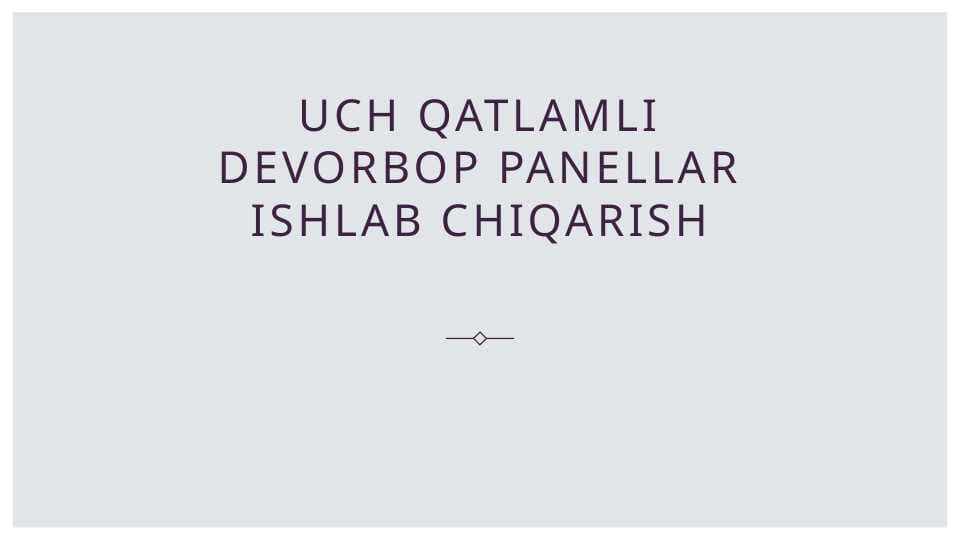 Uch qatlamli devorbop panellar ishlab chiqarish