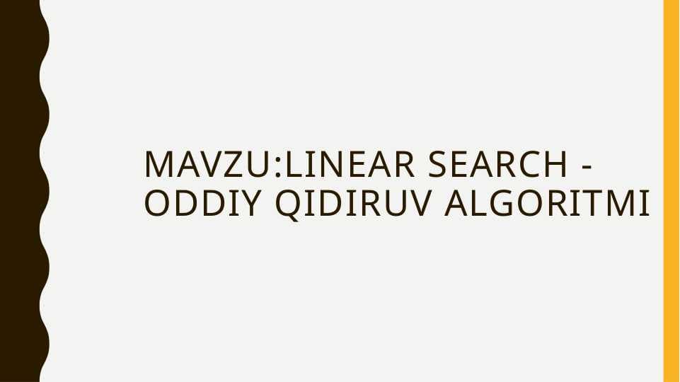 Linear Search-oddiy qidiruv algoritimi