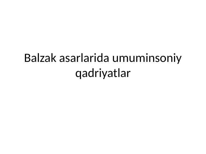 Balzak asarlarida umuminsoniy qadriyatlar