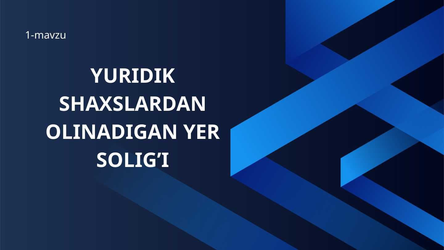 Yuridik shaxslardan olinadigan yer soligʻi
