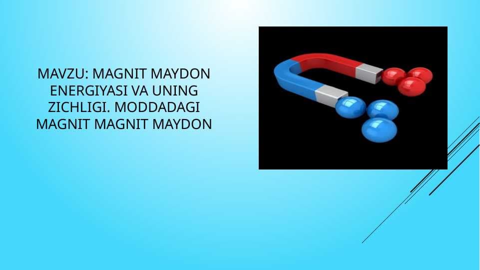 MAGNIT MAYDON ENERGIYASI VA UNING ZICHLIGI. MODDADAGI MAGNIT MAGNIT MAYDON