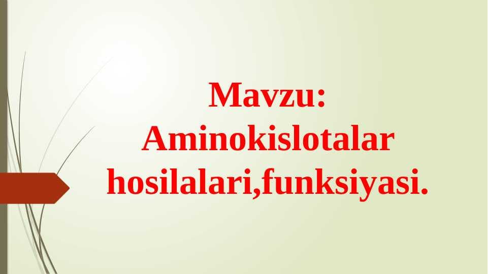 Aminokislotalar hosilalari,funksiyasi