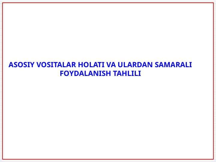 ASOSIY VOSITALAR HOLATI VA ULARDAN SAMARALI FOYDALANISH TAHLILI pptx